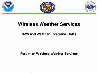 Wireless Weather Services NWS and Weather Enterprise Roles Forum on Wireless Weather Services