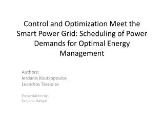 Control and Optimization Meet the Smart Power Grid : Scheduling of Power Demands for Optimal Energy Management