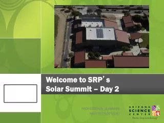 Welcome to SRP ’ s Solar Summit – Day 2