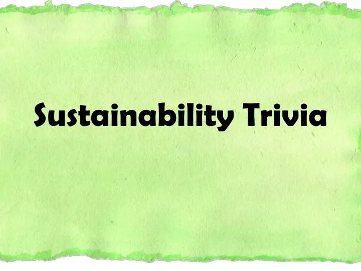 sustainability trivia