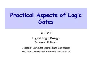 Practical Aspects of Logic Gates