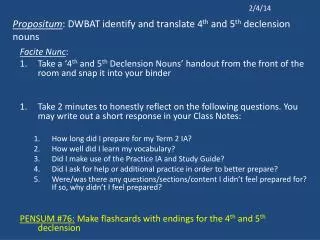Propositum : DWBAT identify and translate 4 th and 5 th declension nouns
