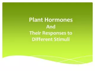 Plant Hormones And Their Responses to Different Stimuli