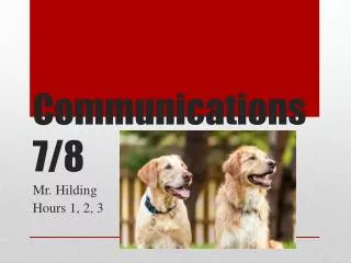 Communications 7/8