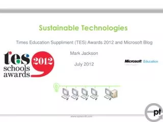 Sustainable Technologies Times Education Suppliment (TES) Awards 2012 and Microsoft Blog Mark Jackson July 2012