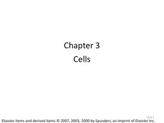 Chapter 3 Cells