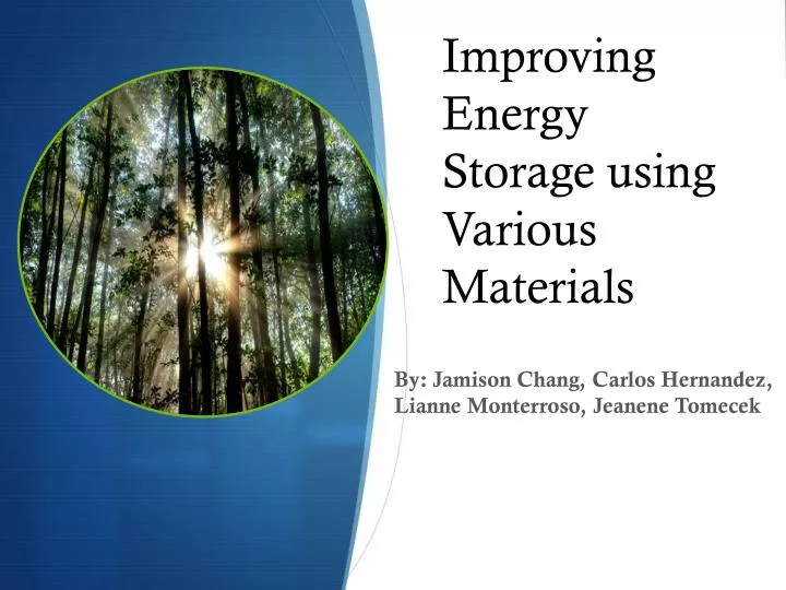 improving energy storage using various materials