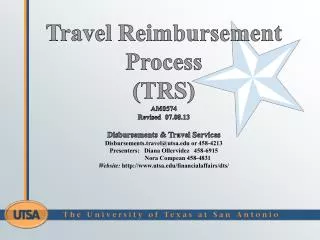 Travel Reimbursement Process ( TRS) AM0574 Revised 07.08.13 Disbursements &amp; Travel Services Disbursements.travel@