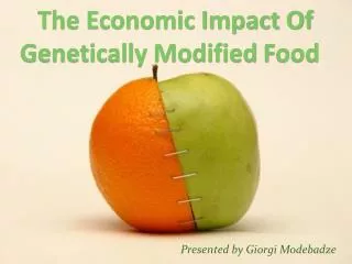 The Economic Impact Of Genetically Modified Food