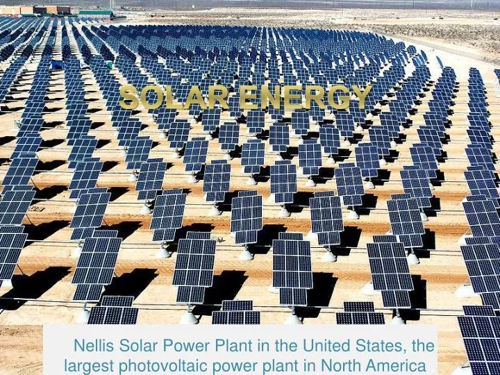 nellis solar power plant in the united states the largest photovoltaic power plant in north america