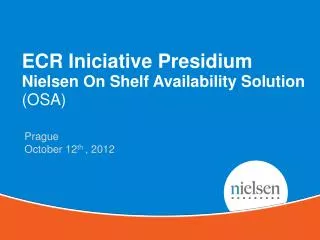 ECR Iniciative Presidium Nielsen On Shelf Availability Solution (OSA)