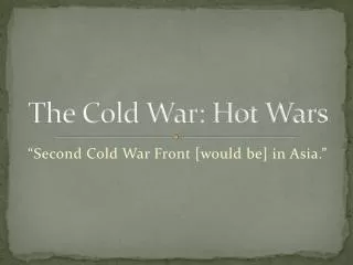 The Cold War: Hot Wars