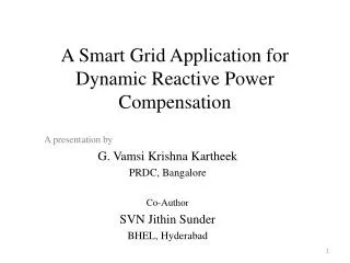A Smart Grid Application for Dynamic Reactive Power Compensation