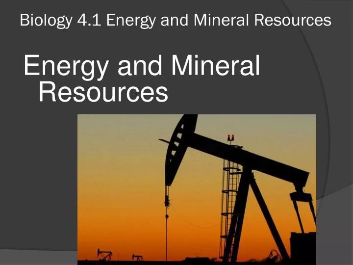 biology 4 1 energy and mineral resources