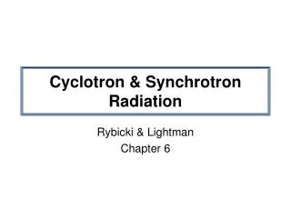 Cyclotron &amp; Synchrotron Radiation