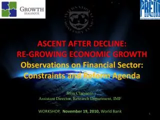 ASCENT AFTER DECLINE: RE-GROWING ECONOMIC GROWTH Observations on Financial Sector: Constraints and Reform Agenda