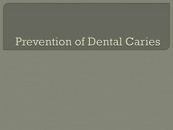 prevention of dental caries