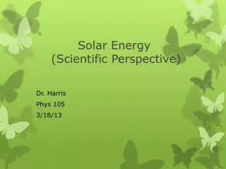 Solar Energy 		 (Scientific Perspective)