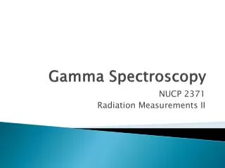 Gamma Spectroscopy