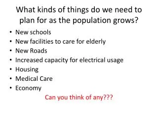 What kinds of things do we need to plan for as the population grows?