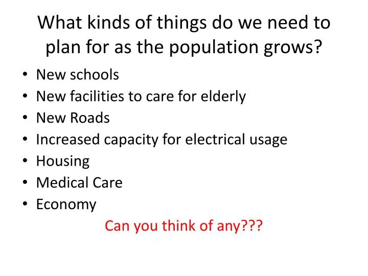 what kinds of things do we need to plan for as the population grows