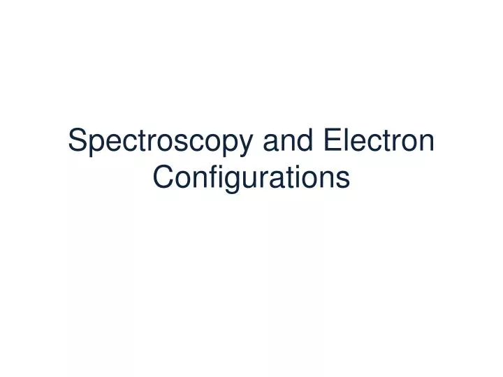 spectroscopy and electron configurations