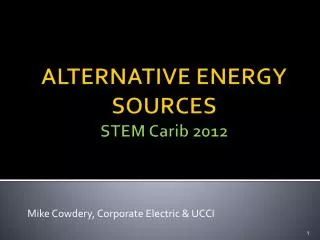 ALTERNATIVE ENERGY SOURCES STEM Carib 2012