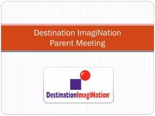Destination ImagiNation Parent Meeting