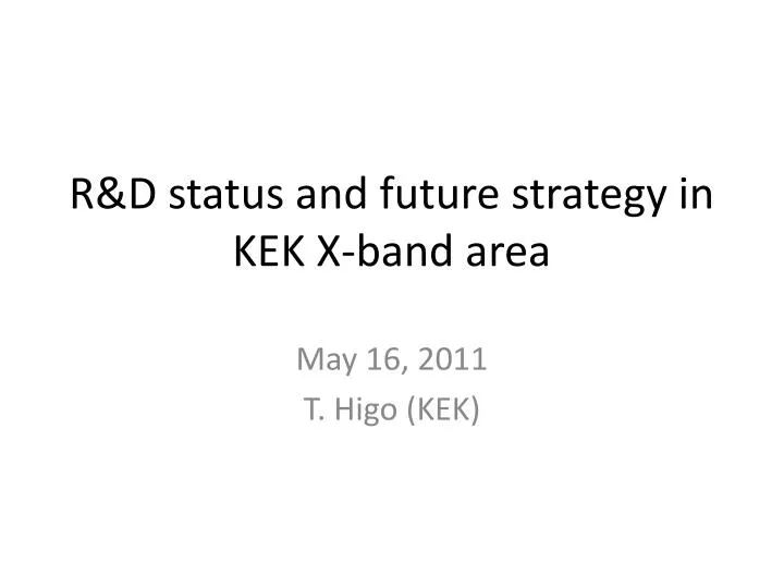 r d status and future strategy in kek x band area