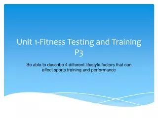 Unit 1-Fitness Testing and Training P3