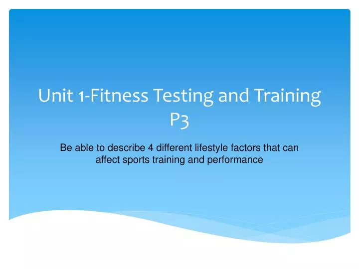 unit 1 fitness testing and training p3
