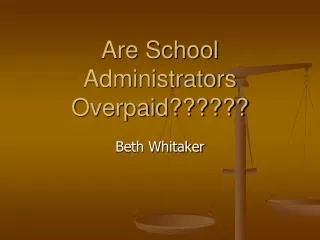 Are School Administrators Overpaid??????