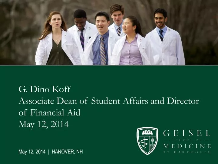 g dino koff associate dean of student affairs and director of financial aid may 12 2014