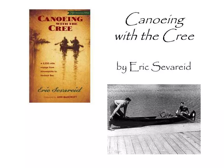 canoeing with the cree by eric sevareid