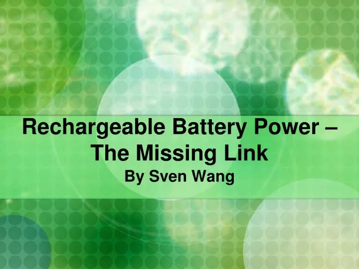 rechargeable battery power the missing link