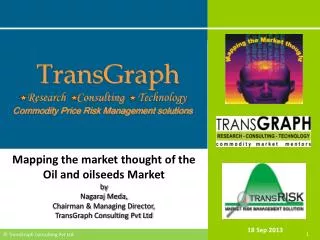 Mapping the market thought of the Oil and oilseeds Market by Nagaraj Meda, Chairman &amp; Managing Director, TransGr