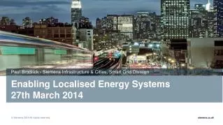 Enabling Localised Energy Systems 27th March 2014