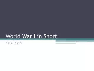 World War I in Short