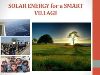 SOLAR ENERGY for a SMART VILLAGE