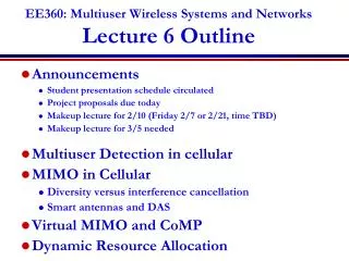 EE360: Multiuser Wireless Systems and Networks Lecture 6 Outline
