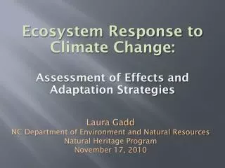 Ecosystem Response to Climate Change: Assessment of Effects and Adaptation Strategies