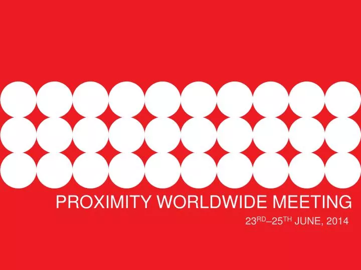 proximity worldwide meeting