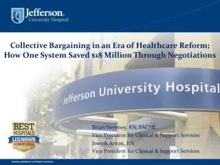 Collective Bargaining in an Era of Healthcare Reform; How One System Saved $18 Million Through Negotiations