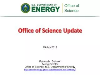 Patricia M. Dehmer Acting Director Office of Science, U.S. Department of Energy http://science.energy.gov/sc-2/presen