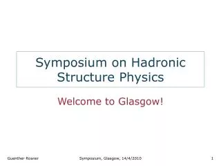 Symposium on Hadronic Structure Physics