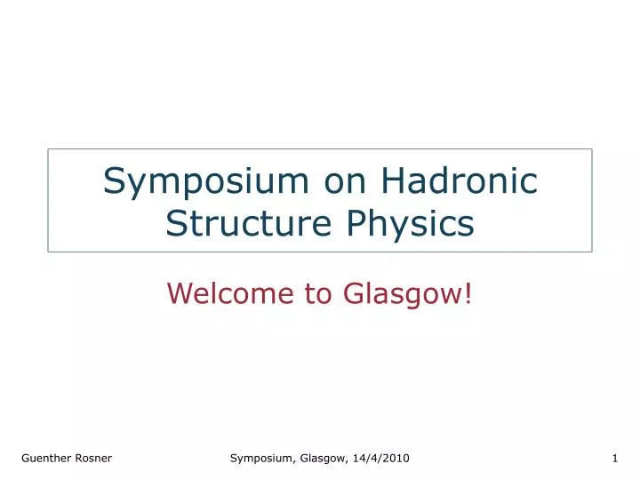 symposium on hadronic structure physics