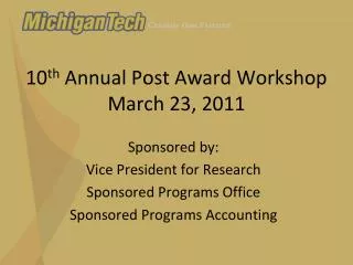 10 th Annual Post Award Workshop March 23, 2011