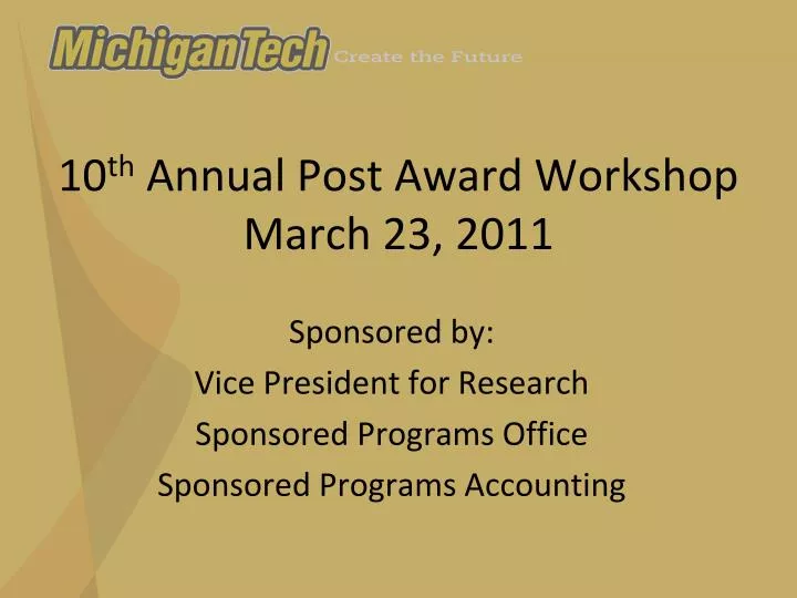 10 th annual post award workshop march 23 2011