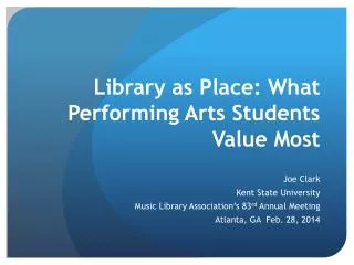 Library as Place: What Performing Arts Students Value Most