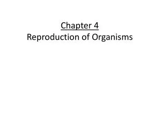 Chapter 4 Reproduction of Organisms